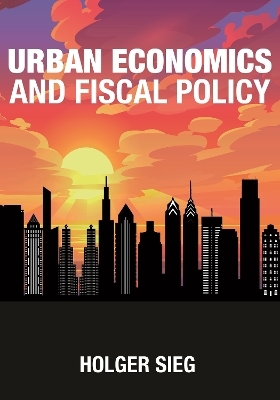 Urban Economics and Fiscal Policy - Holger Sieg