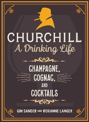 Churchill: A Drinking Life