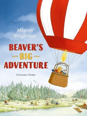Beaver's Big Adventure - Magnus Weightman