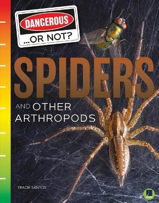 Spiders and Other Arthropods - Tracie Santos