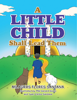 A Little Child Shall Lead Them - Milagros Flores Santana