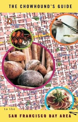 The Chowhound's Guide to the San Francisco Bay Area -  Chowhound