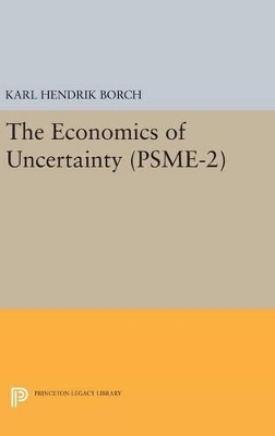 The Economics of Uncertainty. (PSME-2), Volume 2 - Karl Hendrik Borch