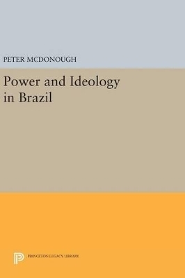 Power and Ideology in Brazil - Peter McDonough