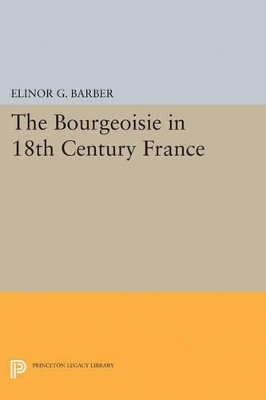 The Bourgeoisie in 18th-Century France - Elinor Barber