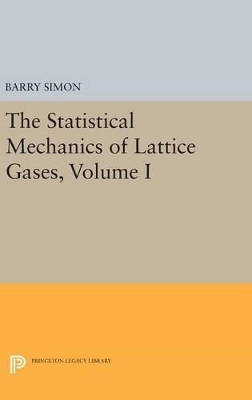 The Statistical Mechanics of Lattice Gases, Volume I