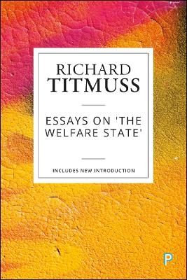 Essays on the Welfare State - Richard M Titmuss