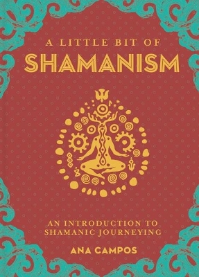 A Little Bit of Shamanism - Ana Campos