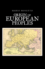 Origins of European Peoples - Mario Mosetto