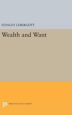 Wealth and Want - Stanley Lebergott