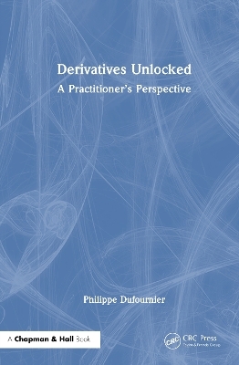 Derivatives Unlocked - Philippe Dufournier