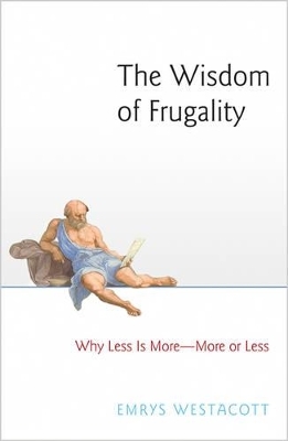 The Wisdom of Frugality - Emrys Westacott