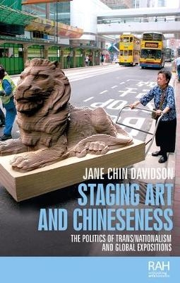 Staging Art and Chineseness - Jane Chin Davidson