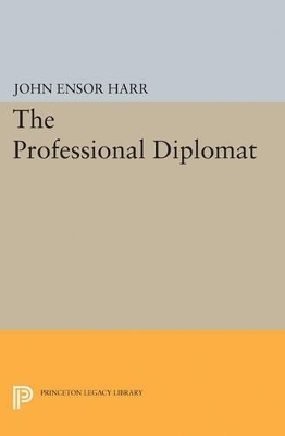The Professional Diplomat - John Ensor Harr