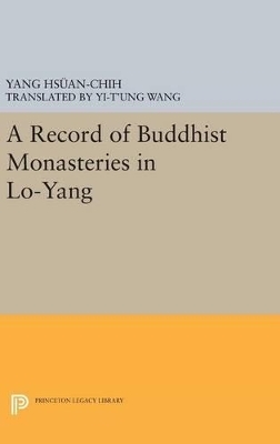 A Record of Buddhist Monasteries in Lo-Yang - Hs&uuml;an-chih Yang