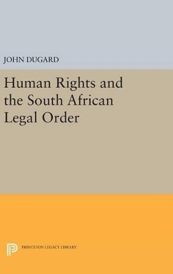Human Rights and the South African Legal Order - John Dugard