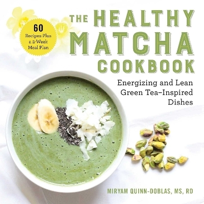 The Healthy Matcha Cookbook - Miryam Quinn-Doblas