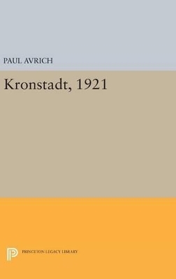 Kronstadt, 1921 - Paul Avrich