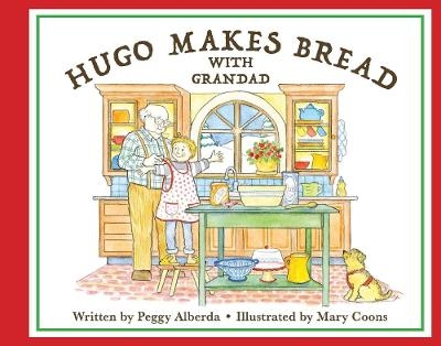 Hugo Makes Bread With Grandad - Peggy Alberda