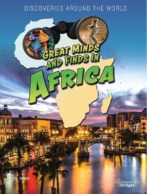 Great Minds and Finds in Africa - Mike Downs