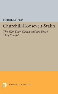 Churchill-Roosevelt-Stalin - Herbert Feis