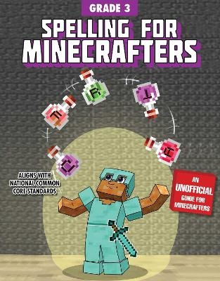 Spelling for Minecrafters: Grade 3 -  Sky Pony Press
