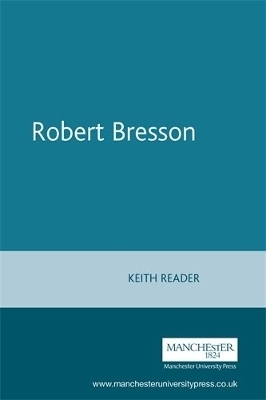 Robert Bresson - Keith Reader