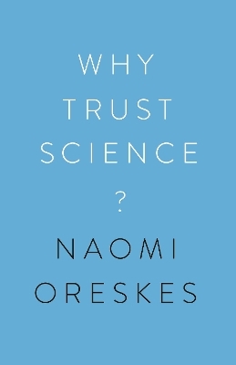 Why Trust Science? - Naomi Oreskes