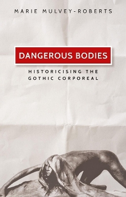 Dangerous Bodies - Marie Mulvey-Roberts