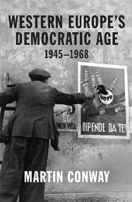 Western Europe&rsquo;s Democratic Age - Professor Martin Conway
