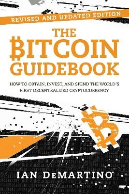 The Bitcoin Guidebook - Ian Demartino