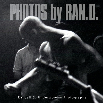 Photos by Ran. D. - Randall S. Underwood