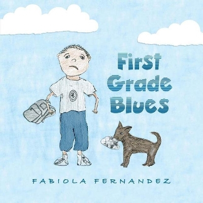 First Grade Blues - Fabiola Fernandez