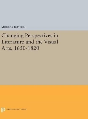 Changing Perspectives in Literature and the Visual Arts, 1650-1820 - Murray Roston