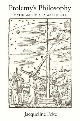 Ptolemy's Philosophy - Jacqueline Feke
