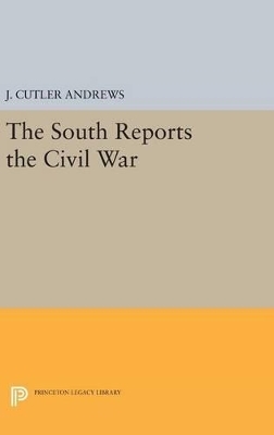 South Reports the Civil War - J. Cutler Andrews