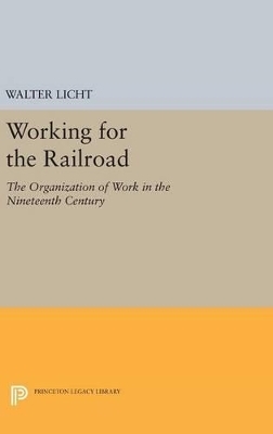 Working for the Railroad - Walter Licht