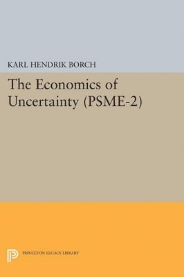 The Economics of Uncertainty. (PSME-2), Volume 2 - Karl Hendrik Borch
