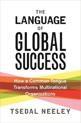 The Language of Global Success - Tsedal Neeley