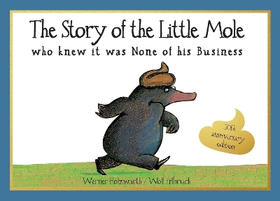 The Story of the Little Mole who knew it was none of his business - Werner Holzwarth