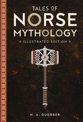 Tales of Norse Mythology - H. a. Guerber