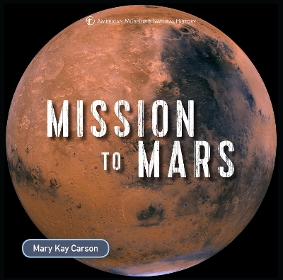 Mission to Mars - Mary Kay Carson