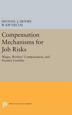 Compensation Mechanisms for Job Risks - Michael J. Moore, W. Kip Viscusi