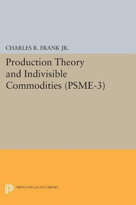 Production Theory and Indivisible Commodities. (PSME-3), Volume 3 - Charles Raphael Frank