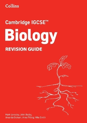 Cambridge IGCSE&trade; Biology Revision Guide - Mark Levesley, John Beeby, Amanda Graham, Anne Pilling, Mike Smith