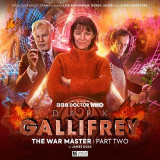 Dark Gallifrey 2,2:  The War Master Part 2