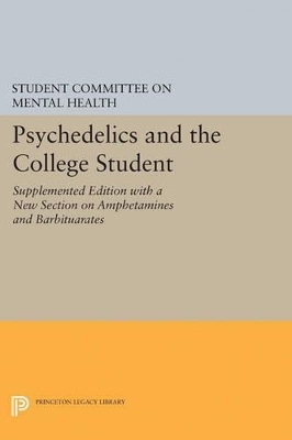 Psychedelics and the College Student. Student Committee on Mental Health. Princeton University -  The Student Committee on Mental Health