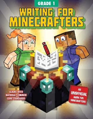 Writing for Minecrafters: Grade 1 -  Sky Pony Press