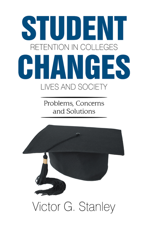 Student Retention in Colleges Changes Lives and Society - Victor G. Stanley
