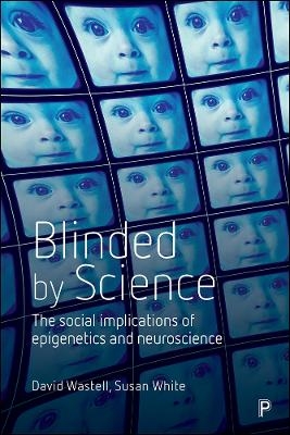 Blinded by Science - David Wastell, Susan White